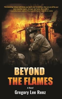 Beyond the Flames (HC) - Gregory Lee Renz - cover