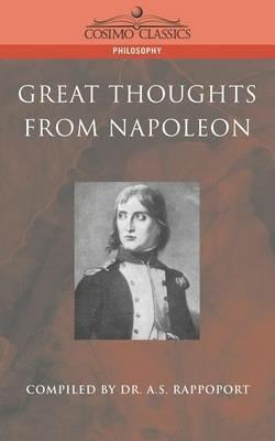 Great Thoughts from Napoleon - A S Rappoport - cover