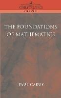 The Foundations of Mathematics - Paul Carus - cover