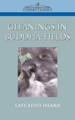 Gleanings in Buddha-Fields - Lafcadio Hearn - cover