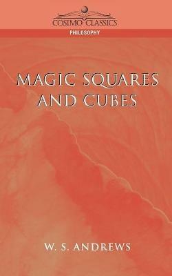 Magic Squares and Cubes - W S Andrews - cover