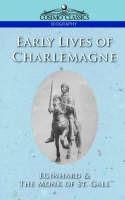 Early Lives of Charlemagne - Eginhard,Of St Gall Monk of St Gall,Ca 770-840 Einhard - cover