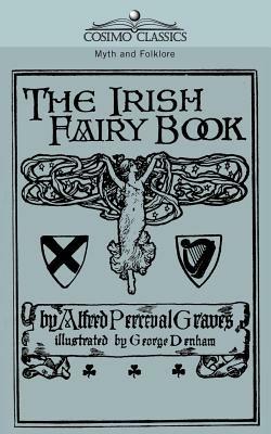 The Irish Fairy Book - Alfred Perceval Graves - cover
