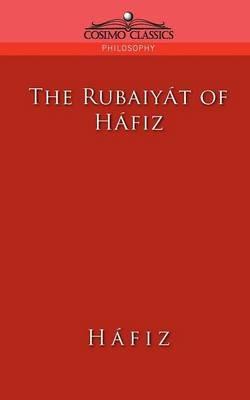 The Rubaiyat of Hafiz - Khwaja Shamsuddin Mohammad - cover