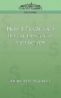 How I Trade and Invest in Stocks and Bonds