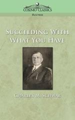 Succeeding with What You Have
