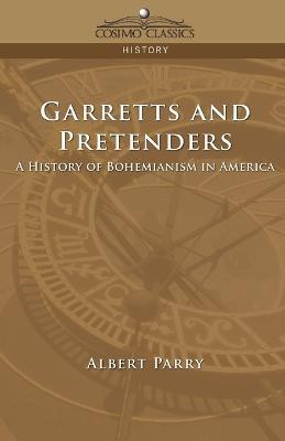 Garretts & Pretenders: A History of Bohemianism in America - Albert Parry - cover