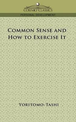 Common Sense and How to Exercise It - Yoritomo-Tashi - cover