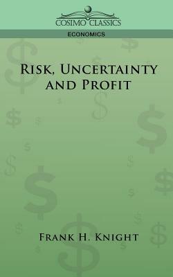Risk, Uncertainty and Profit - Frank H Knight - cover
