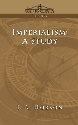 Imperialism: A Study - J A Hobson - cover