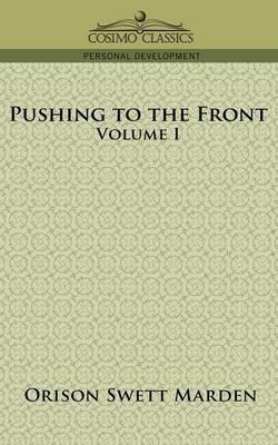 Pushing to the Front, Volume I - Orison Swett Marden - cover