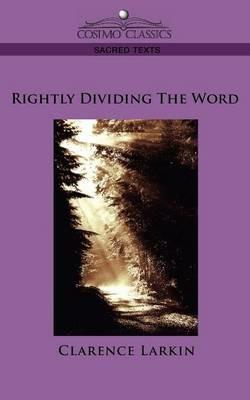 Rightly Dividing the Word - Clarence Larkin - cover