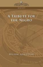A Tribute for the Negro