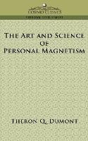 The Art and Science of Personal Magnetism