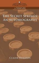 The Secret Springs: An Autobiography