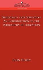Democracy and Education: An Introduction to the Philosophy of Education