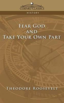 Fear God and Take Your Own Part - Theodore Roosevelt - cover
