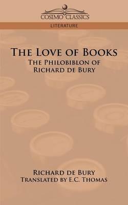 The Love of Books: The Philobiblon of Richard de Bury - Richard de Bury - cover