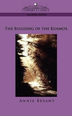 The Building of the Kosmos - Annie Wood Besant - cover