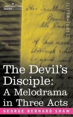 The Devil's Disciple: A Melodrama in Three Acts - George Bernard Shaw - cover