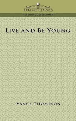 Live and Be Young - Vance Thompson - cover