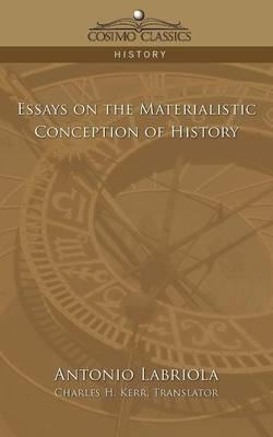 Essays on the Materialistic Conception of History - Antonio Labriola - cover