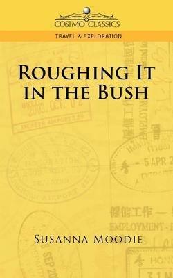 Roughing It in the Bush - Susanna Moodie - cover