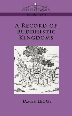 A Record of Buddhistic Kingdoms - James Legge,Faxian - cover