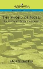 The Sword of Moses, an Ancient Book of Magic