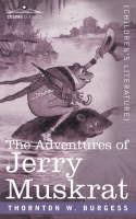 The Adventures of Jerry Muskrat - Thornton W Burgess - cover