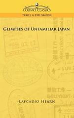 Glimpses of Unfamiliar Japan