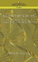 Hereditary Genius: An Inquiry Into Its Laws and Consequences - Francis Galton - cover