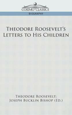 Theodore Roosevelt's Letters to His Children - Theodore Roosevelt - cover