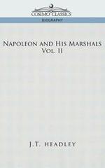 Napoleon and His Marshals, Volume 2