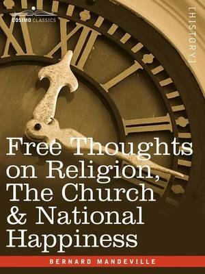 Free Thoughts on Religion, the Church & National Happiness - Bernard Mandeville - cover