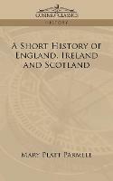 A Short History of England, Ireland and Scotland