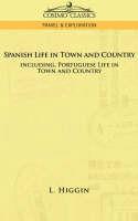 Spanish Life in Town and Country, Including Portuguese Life in Town and Country