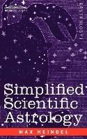 Simplified Scientific Astrology - Max Heindel - cover