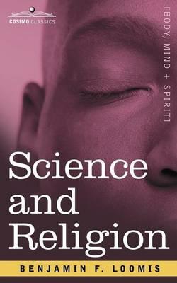 Science and Religion - Benjamin F Loomis - cover