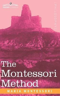 The Montessori Method - Maria Montessori - cover