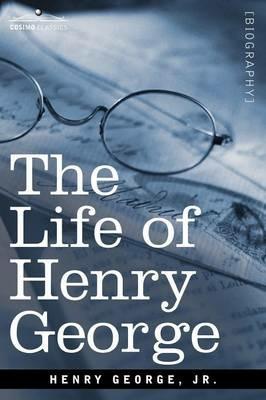 The Life of Henry George - Henry George - cover