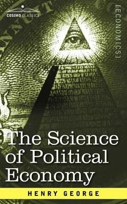 The Science of Political Economy - Henry George - cover