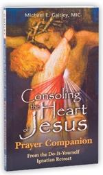 Consoling the Heart of Jesus: Prayer Companion