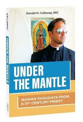 Under the Mantle: Marian Thoughts from a 21st Century - Donald Calloway - cover