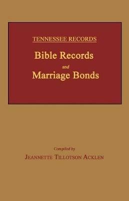 Tennessee Records: Bible Records and Marriage Bonds - cover