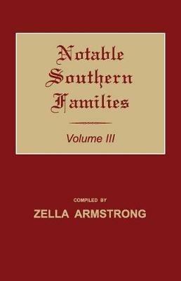 Notable Southern Families. Volume III - cover