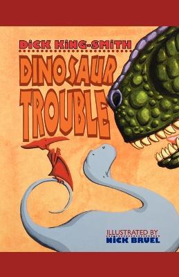 Dinosaur Trouble: A Picture Book - Dick King-Smith - cover