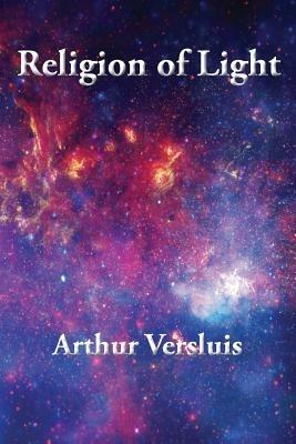 Religion of Light - Arthur Versluis - cover