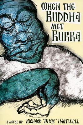 When the Buddha Met Bubba - Richard Hartwell - cover