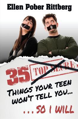 35 Things Your Teen Won't Tell You, So I Will - Ellen Pober Rittberg - cover
